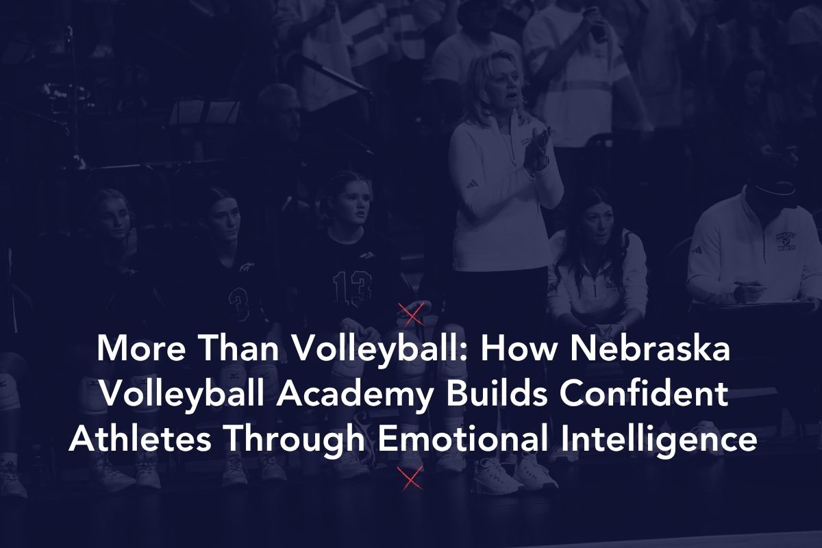 Más que solo voleibol: cómo la Academia de Voleibol de Nebraska desarrolla atletas seguros a través de la inteligencia emocional